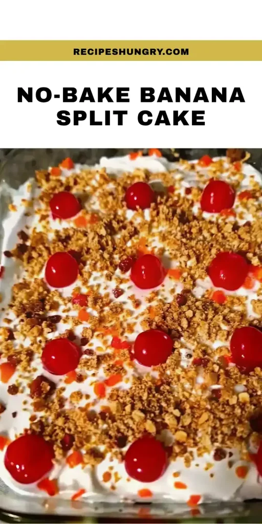 No-Bake Banana Split Cake No-Bake Banana Split Cake PIN1